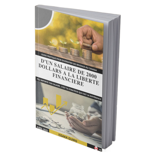 EBOOK: D’UN SALAIRE DE 2000 DOLLARS  A LA LIBERTE FINANCIERE